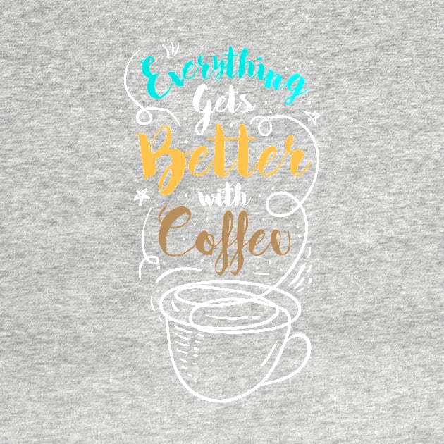 Everything gets better with coffee by D3monic